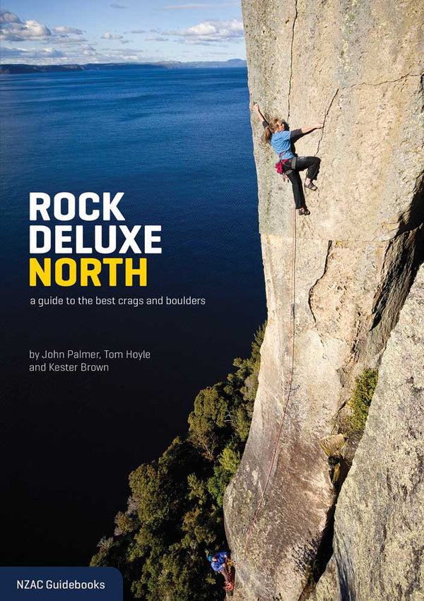 Rock Deluxe North: a Guide to the Best Crags and Boulders in the North Island